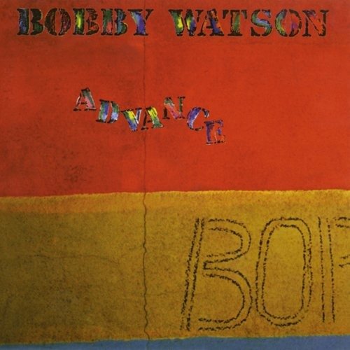 Cover for Bobby Watson · Advance &lt;limited&gt; (CD) [Japan Import edition] (2014)