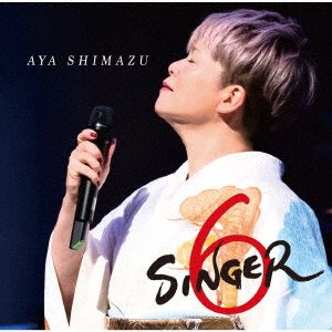 Cover for Shimazu Aya · Singer6 (CD) [Japan Import edition] (2019)