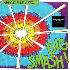 Cover for Wreckless Eric · Big Smash (LP) [High quality, Reissue edition] (2017)