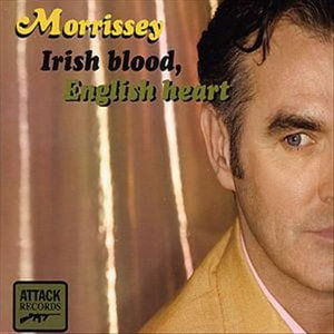 Irish Blood, English Heart - Morrissey - Music - ATTACK RECORDS - 5050749300256 - May 10, 2004