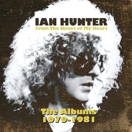 From The Knees Of My Heart (the Albums 1979-1981) - Ian Hunter - Música - CHRYSALIS - 5060516091256 - 22 de febrero de 2019