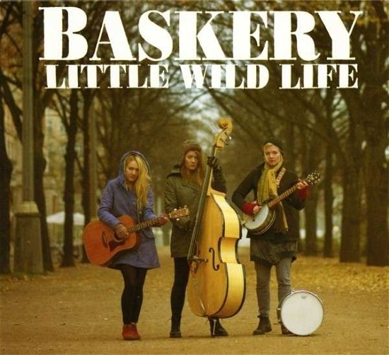 Cover for Baskery · Little Wild Life (CD) (2014)