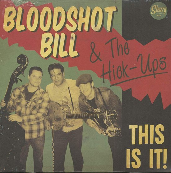 Cover for Bloodshot Bill &amp; The Hick-Ups · This Is It! (LP) (2018)