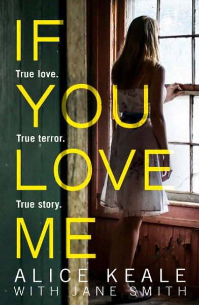 Cover for Alice Keale · If You Love Me: True Love. True Terror. True Story. (Pocketbok) [Edition edition] (2017)