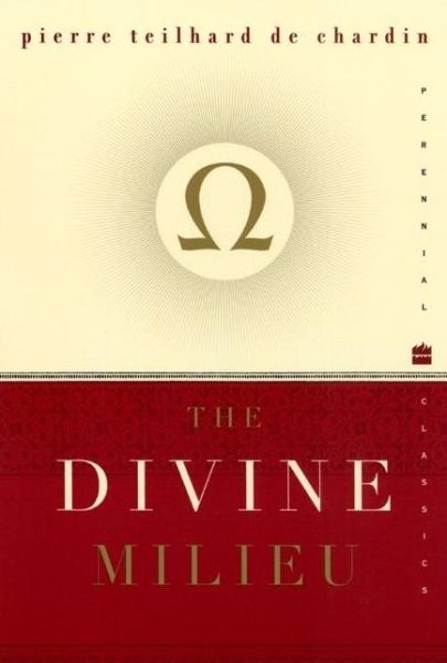 Cover for Pierre Teilhard de Chardin · The Divine Milieu - Perennial Classics (Paperback Book) (2001)