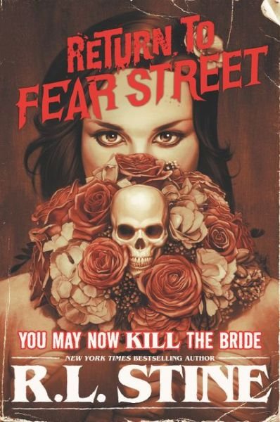 Cover for R.L. Stine · You May Now Kill the Bride - Return to Fear Street 1 (Taschenbuch) (2018)