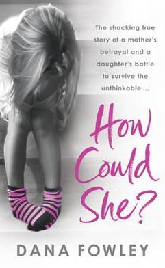 Cover for Dana Fowley · How Could She? (Paperback Book) (2010)