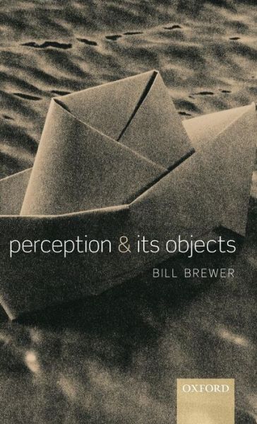 Cover for Brewer, Bill (University of Warwick) · Perception and its Objects (Hardcover Book) (2011)