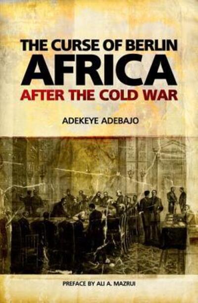 Cover for Adekeye Adebajo · Curse of Berlin: Africa After the Cold War (Hardcover Book) (2010)