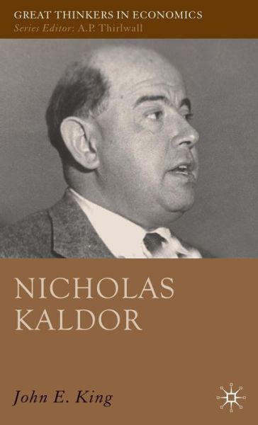 Cover for J. King · Nicholas Kaldor - Great Thinkers in Economics (Hardcover Book) (2008)