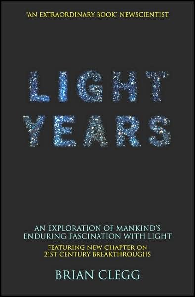 Cover for Brian Clegg · Light Years: An Exploration of Mankind's Enduring Fascination with Light - Macmillan Science (Paperback Bog) [1st ed. 2007 edition] (2007)