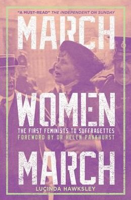 Cover for Lucinda Dickens Hawksley · March, Women, March (Hardcover Book) (2017)