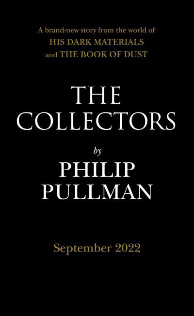 Cover for Philip Pullman · The Collectors: A short story from the world of His Dark Materials and the Book of Dust (Gebundenes Buch) (2022)