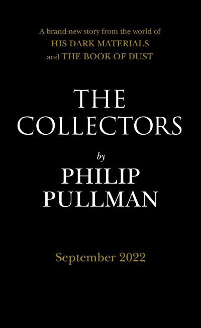 Cover for Philip Pullman · The Collectors: A short story from the world of His Dark Materials and the Book of Dust (Innbunden bok) (2022)