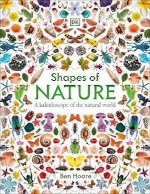 Cover for Ben Hoare · Shapes of Nature: A Kaleidoscope of the Natural World (Gebundenes Buch) (2026)