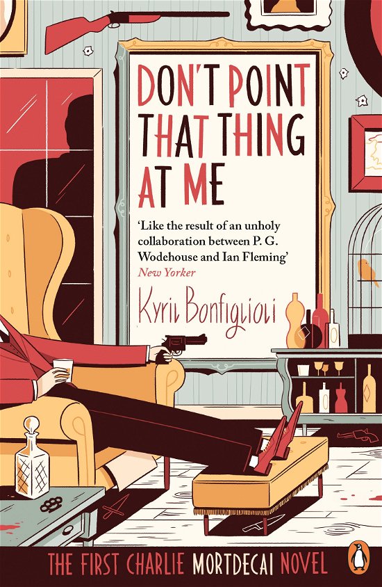 Cover for Kyril Bonfiglioli · Don't Point That Thing at Me: The First Charlie Mortdecai Novel - Mortdecai (Paperback Book) (2014)