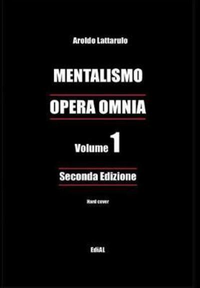 Cover for Aroldo Lattarulo · MENTALISMO - OPERA OMNIA 1 - Seconda Edizione - Hard cover (Hardcover Book) (2017)