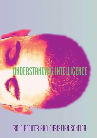 Cover for Pfeifer, Rolf (Professor of Computer Science and Director of the Artificial Intelligence Laboratory, University of Zurich) · Understanding Intelligence - A Bradford Book (Paperback Book) (2001)