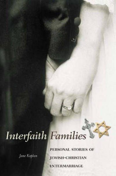 Cover for Jane Kaplan · Interfaith Families: Personal Stories of Jewish-Christian Intermarriage (Hardcover Book) (2004)