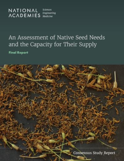 Cover for National Academies of Sciences, Engineering, and Medicine · Assessment of Native Seed Needs and the Capacity for Their Supply (Book) (2023)