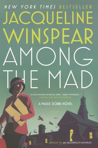Cover for Jacqueline Winspear · Among the Mad: A Maisie Dobbs Novel - Maisie Dobbs Novels (Paperback Bog) [Reprint edition] (2009)