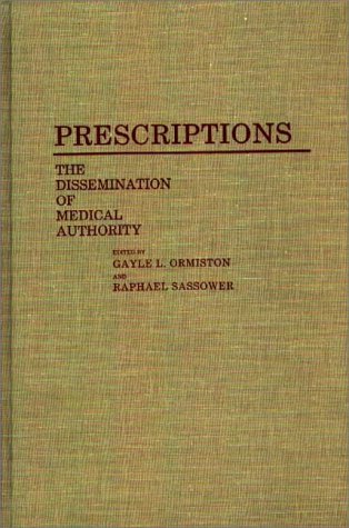Cover for Gayle Ormiston · Prescriptions: The Dissemination of Medical Authority (Hardcover Book) (1990)