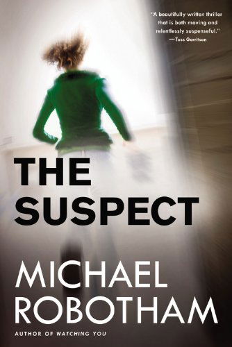 The Suspect - Michael Robotham - Books - Mulholland Books - 9780316252256 - April 15, 2014