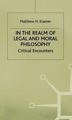 Cover for M. Kramer · In the Realm of Legal and Moral Philosophy: Critical Encounters (Gebundenes Buch) (1998)