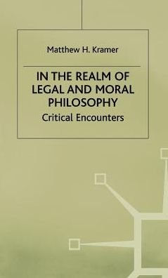 In the Realm of Legal and Moral Philosophy: Critical Encounters - M. Kramer - Livros - Palgrave Macmillan - 9780333743256 - 7 de dezembro de 1998