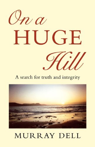 Cover for Murray Dell · On a Huge Hill: A Search for Truth and Integrity (Pocketbok) (1998)
