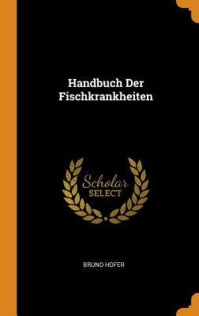Cover for Bruno Hofer · Handbuch Der Fischkrankheiten (Hardcover Book) (2018)