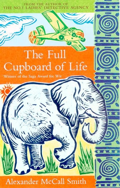 The Full Cupboard Of Life: The multi-million copy bestselling No. 1 Ladies' Detective Agency series - No. 1 Ladies' Detective Agency - Alexander McCall Smith - Books - Little, Brown Book Group - 9780349117256 - July 1, 2004