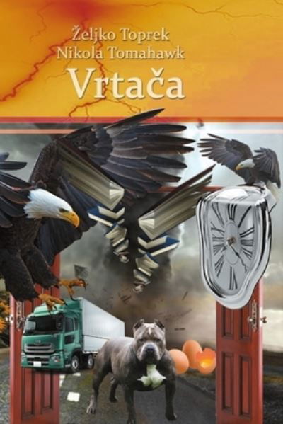 Vrta&#269; a - Zeljko Toprek - Books - Wright Books - 9780359666256 - May 16, 2019
