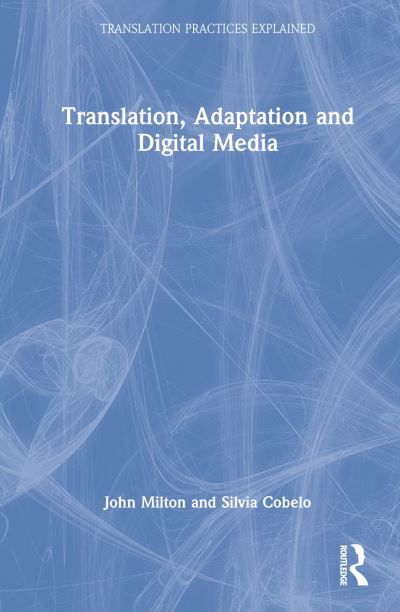 Cover for John Milton · Translation, Adaptation and Digital Media - Translation Practices Explained (Inbunden Bok) (2023)