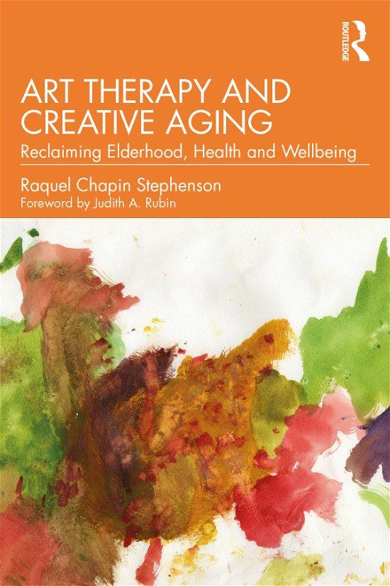Cover for Raquel Chapin Stephenson · Art Therapy and Creative Aging: Reclaiming Elderhood, Health and Wellbeing (Paperback Bog) (2021)