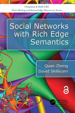 Cover for Zheng, Quan (School of Computing, Queen's University, Canada) · Social Networks with Rich Edge Semantics - Chapman &amp; Hall / CRC Data Mining and Knowledge Discovery Series (Paperback Book) (2020)