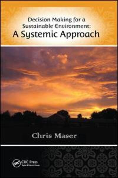 Cover for Maser, Chris (Consultant in Forest Ecology and Sustainable Forestry Practices, Oregon, USA) · Decision-Making for a Sustainable Environment: A Systemic Approach - Social Environmental Sustainability (Paperback Book) (2019)