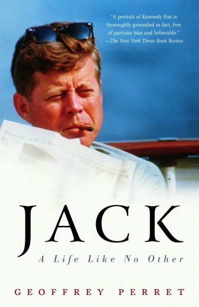 Jack: A Life Like No Other - Geoffrey Perret - Książki - Random House USA Inc - 9780375761256 - 8 października 2002