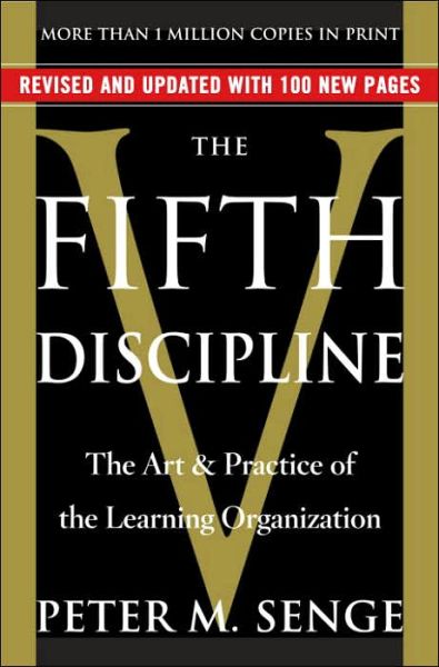 Cover for Peter M. Senge · The Fifth Discipline: The Art &amp; Practice of The Learning Organization (Paperback Bog) (2006)