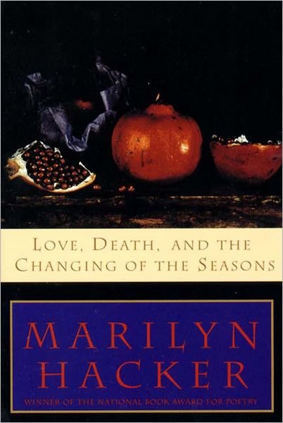 Cover for Marilyn Hacker · Love, Death, and the Changing of the Seasons (Paperback Book) (1995)