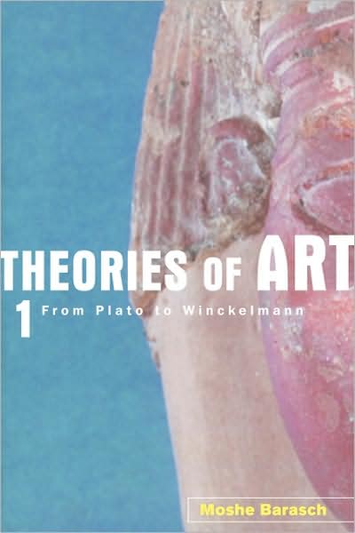 Cover for Moshe Barasch · Theories of Art: 1. From Plato to Winckelmann (Taschenbuch) [Rev edition] (2000)