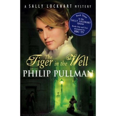 The Tiger in the Well - Sally Lockhart - Philip Pullman - Books - Scholastic - 9780439955256 - April 2, 2007