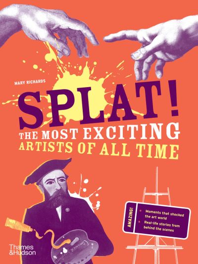 Cover for Mary Richards · Splat!: The Most Exciting Artists of All Time (Taschenbuch) (2023)