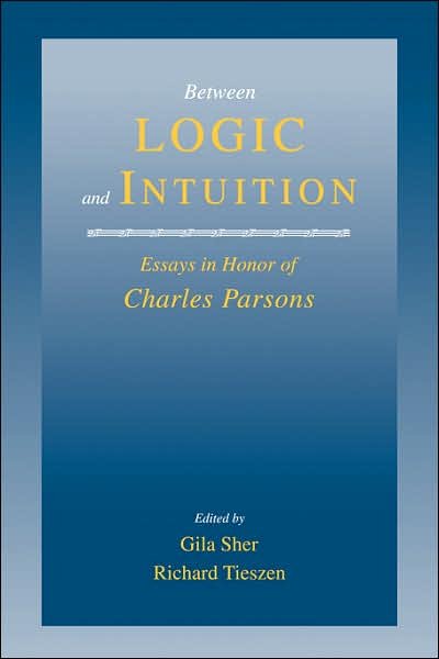 Cover for Gila Sher · Between Logic and Intuition: Essays in Honor of Charles Parsons (Pocketbok) (2007)