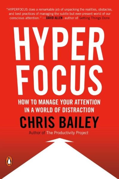 Cover for Chris Bailey · Hyperfocus: How to Manage Your Attention in a World of Distraction (Taschenbuch) (2019)