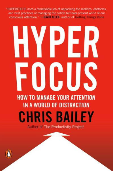 Hyperfocus: How to Manage Your Attention in a World of Distraction - Chris Bailey - Bücher - Penguin Publishing Group - 9780525522256 - 27. August 2019