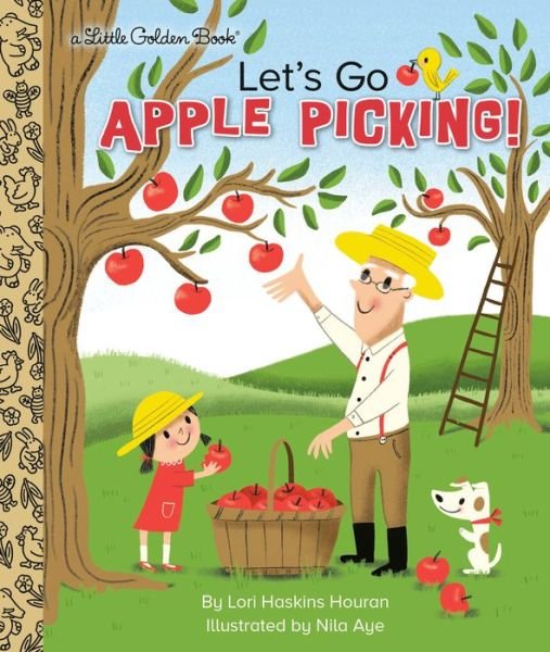Cover for Lori Haskins Houran · Let's Go Apple Picking! - Little Golden Book (Hardcover Book) (2020)