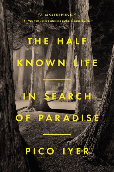 Cover for Pico Iyer · Half Known Life (Hardcover bog) (2023)