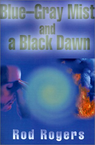 Cover for Rod Rogers · Blue-gray Mist and a Black Dawn (Taschenbuch) (2000)