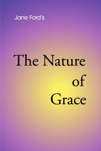 The Nature of Grace - Jane Ford - Livros - iUniverse - 9780595202256 - 1 de outubro de 2001